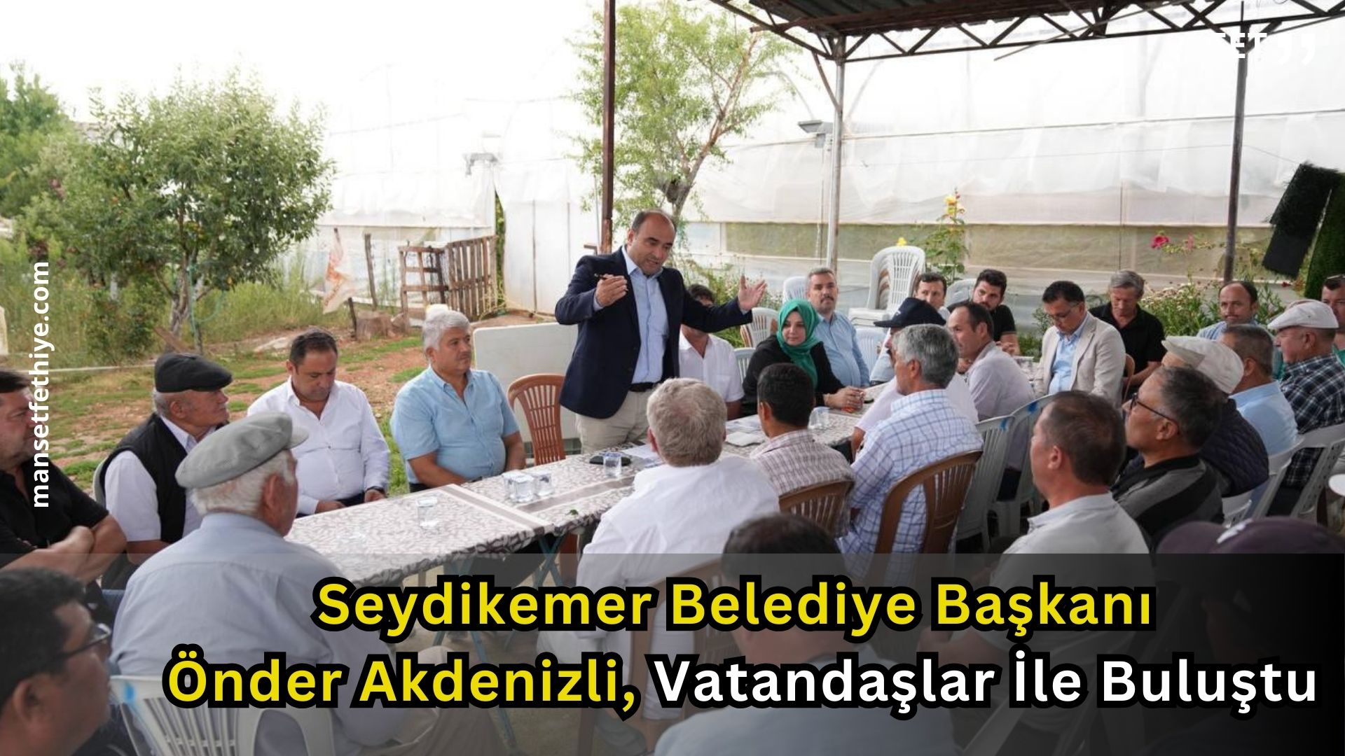 Seydikemer Belediye Başkanı Önder Akdenizli, Vatandaşlar İle Buluştu