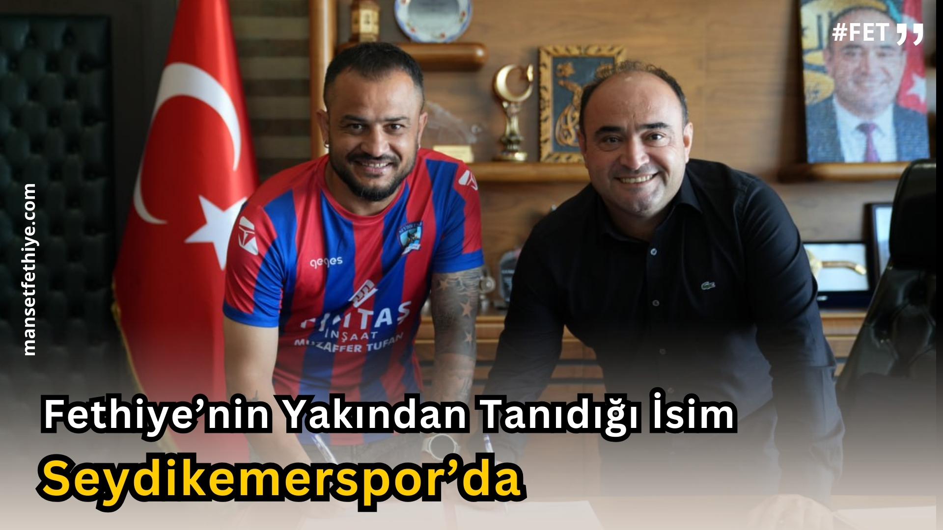 Fethiye’nin Yakından Tanıdığı İsim Seydikemerspor’da