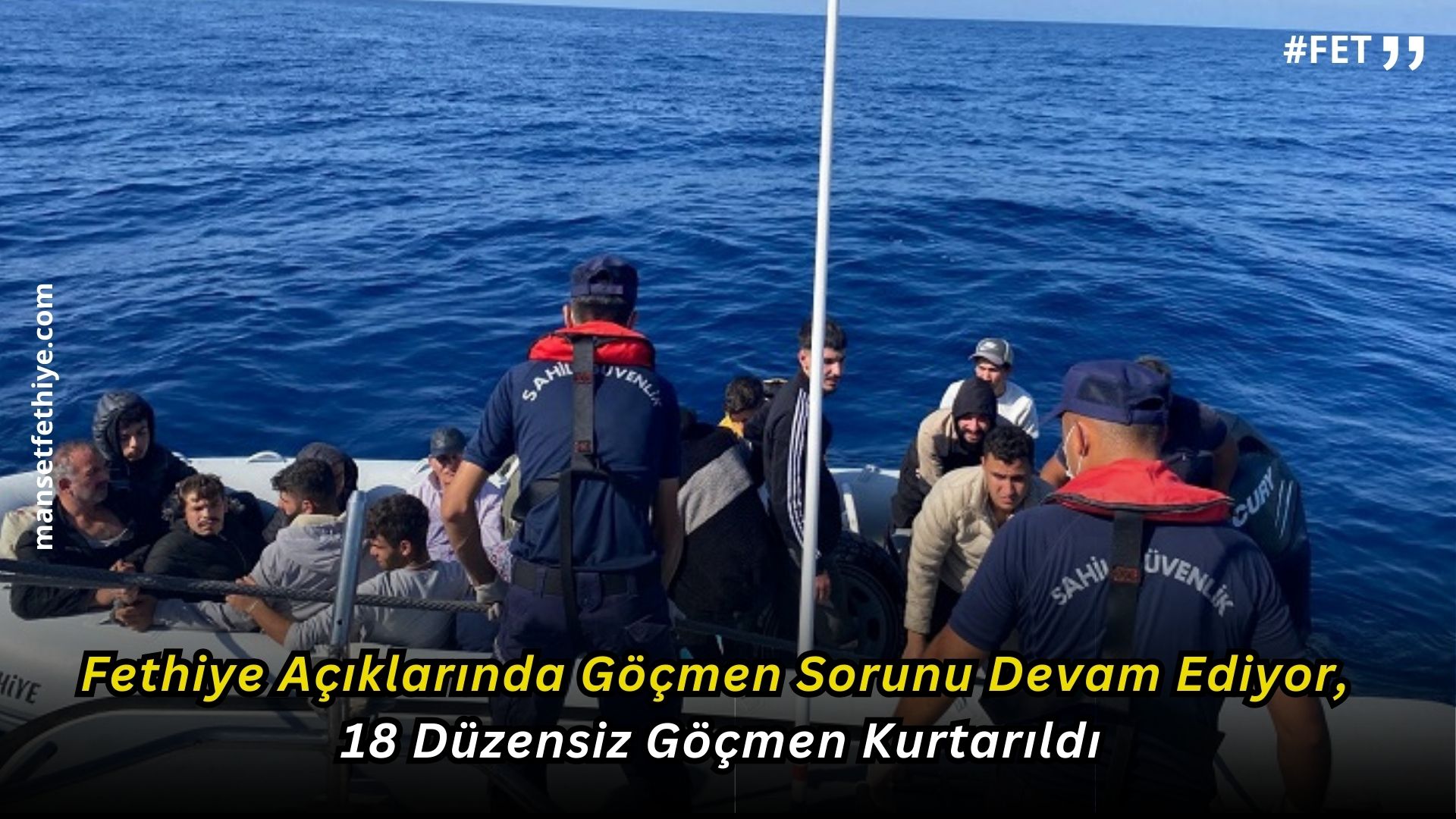 Fethiye Açıklarında Göçmen Sorunu Devam Ediyor, 18 Düzensiz Göçmen Kurtarıldı