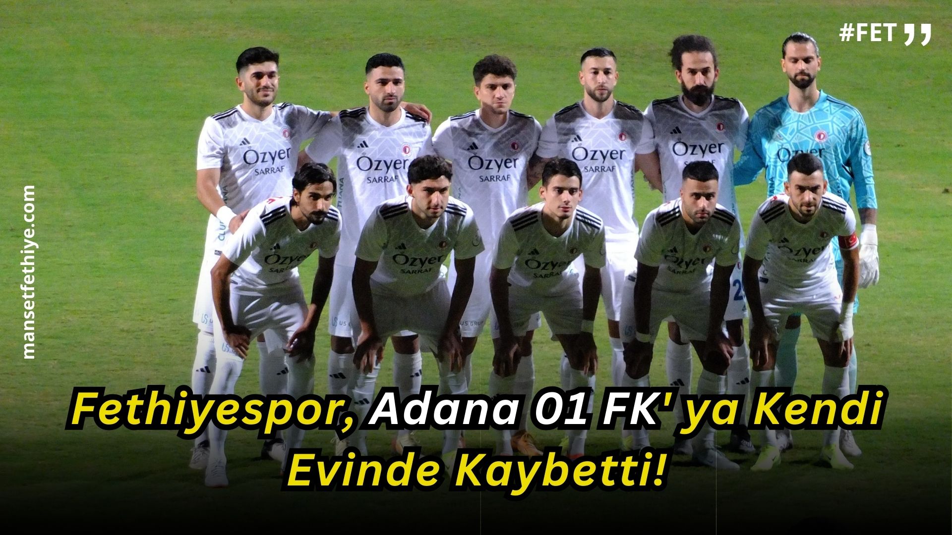 Fethiyespor, Adana 01 FK’ ya Kendi Evinde Kaybetti