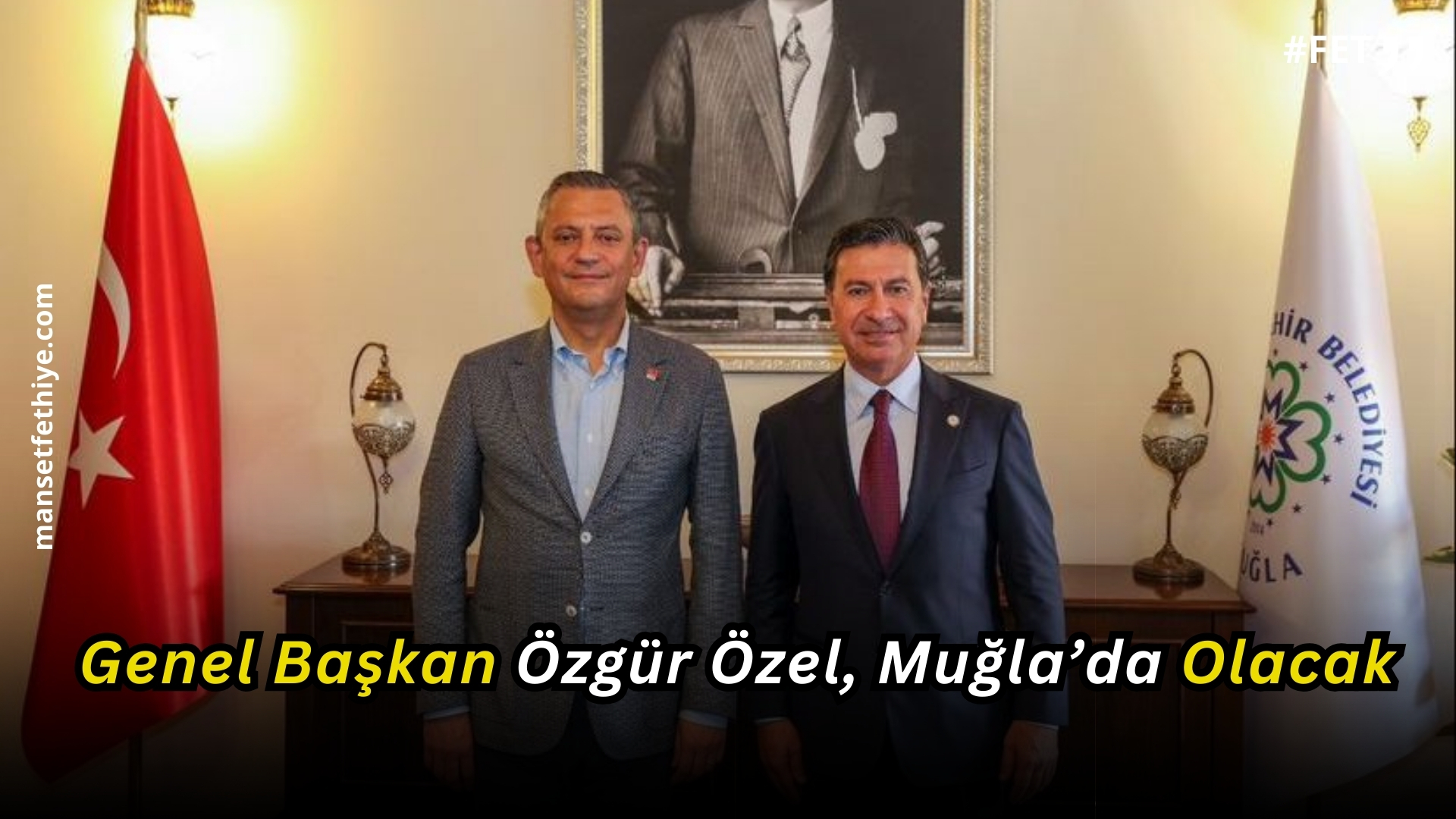 Genel Başkan Özgür Özel, Muğla’da Olacak