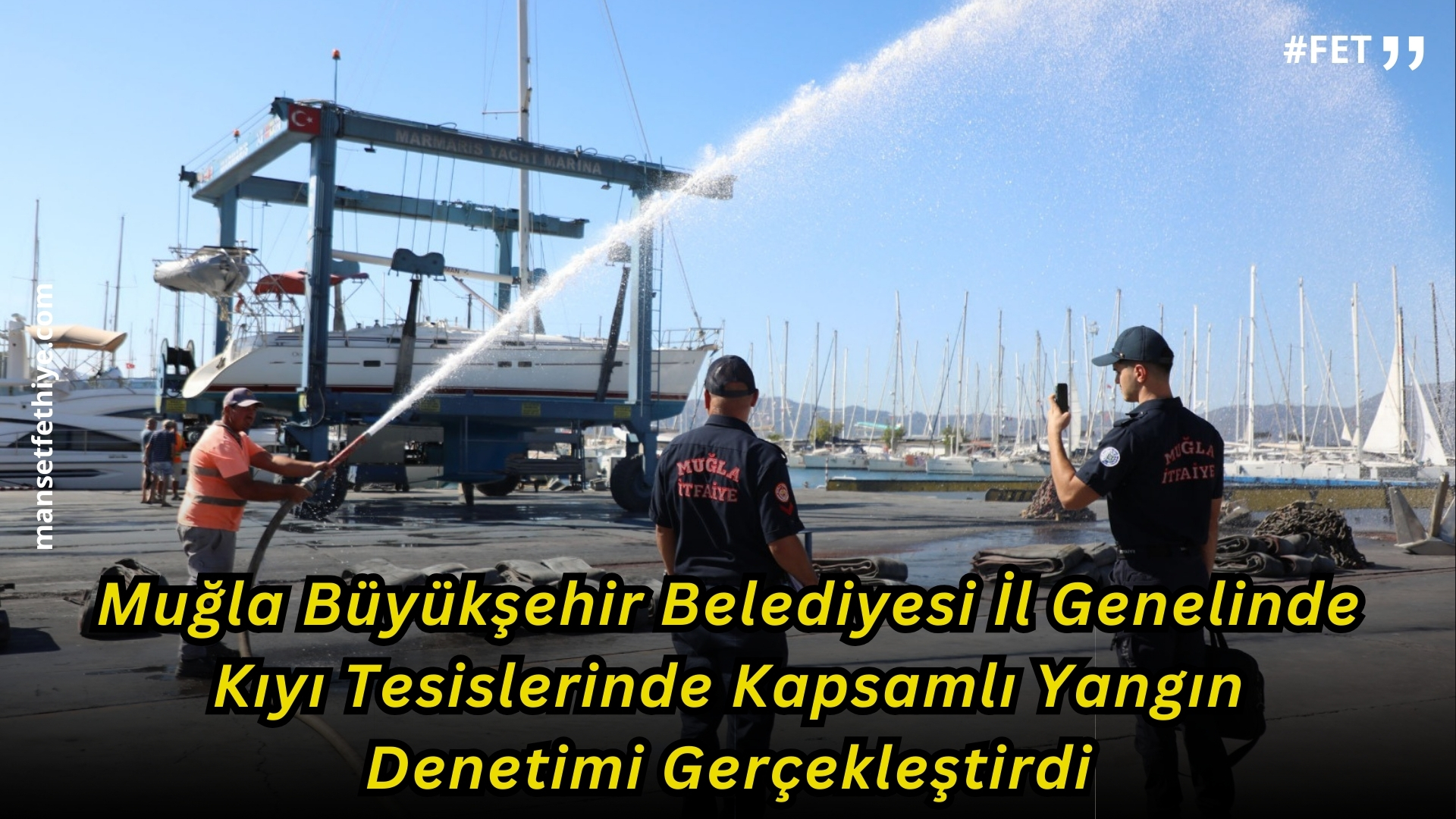 Muğla Büyükşehir Belediyesi İl Genelinde Kıyı Tesislerinde Kapsamlı Yangın Denetimi Gerçekleştirdi