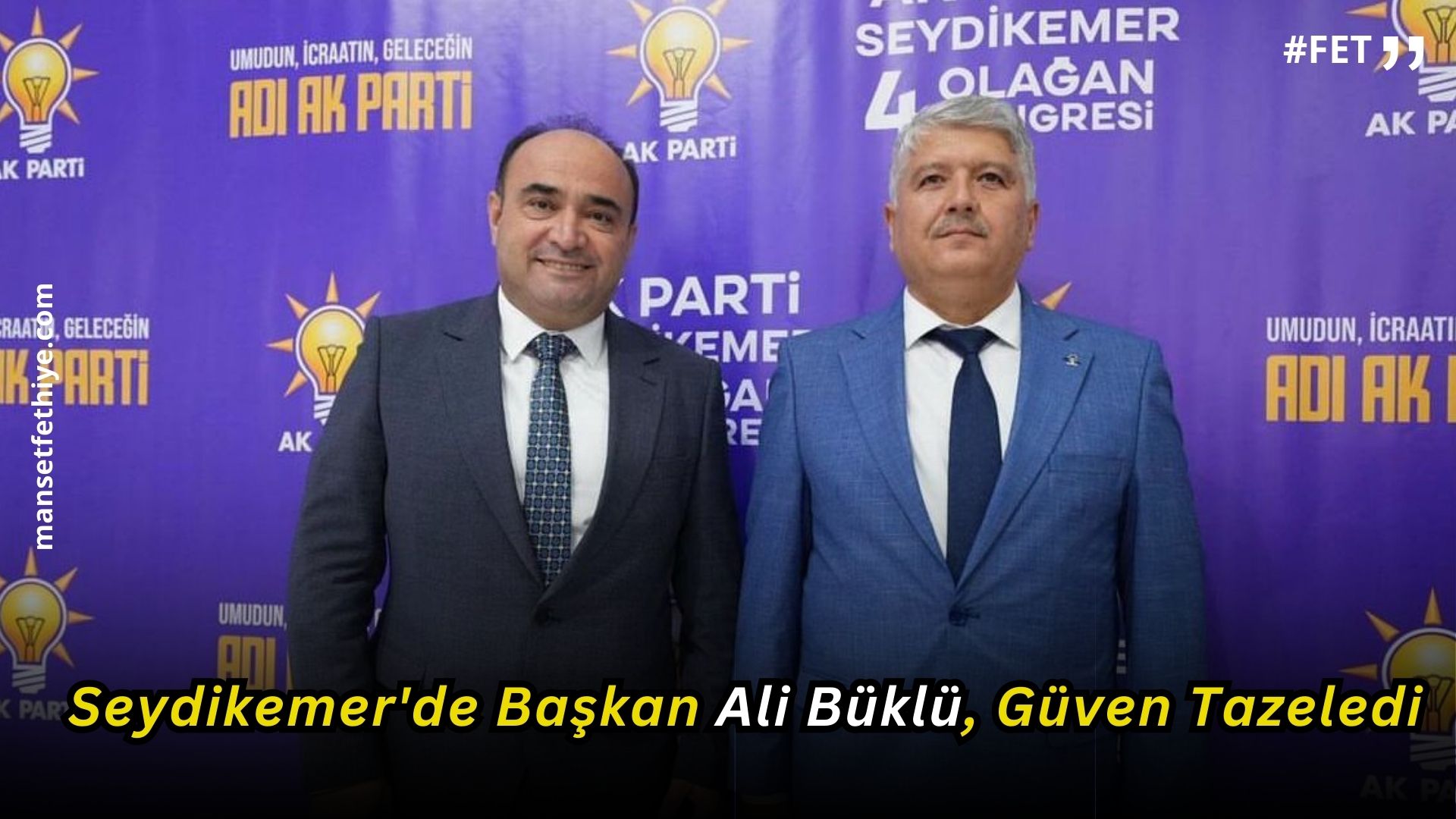 Seydikemer’de Başkan Ali Büklü, Güven Tazeledi