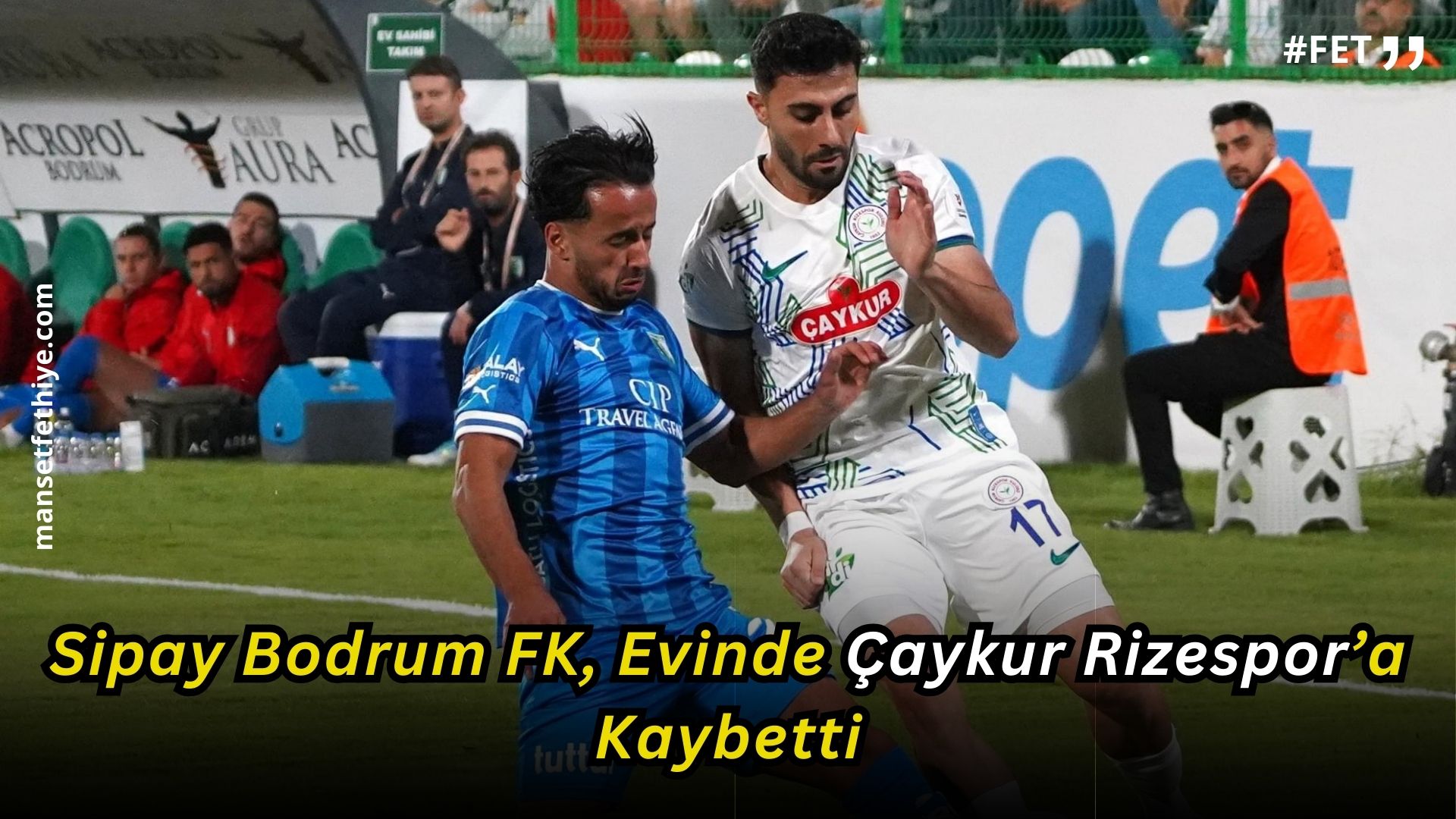 Sipay Bodrum FK, Evinde Çaykur Rizespor’a Kaybetti