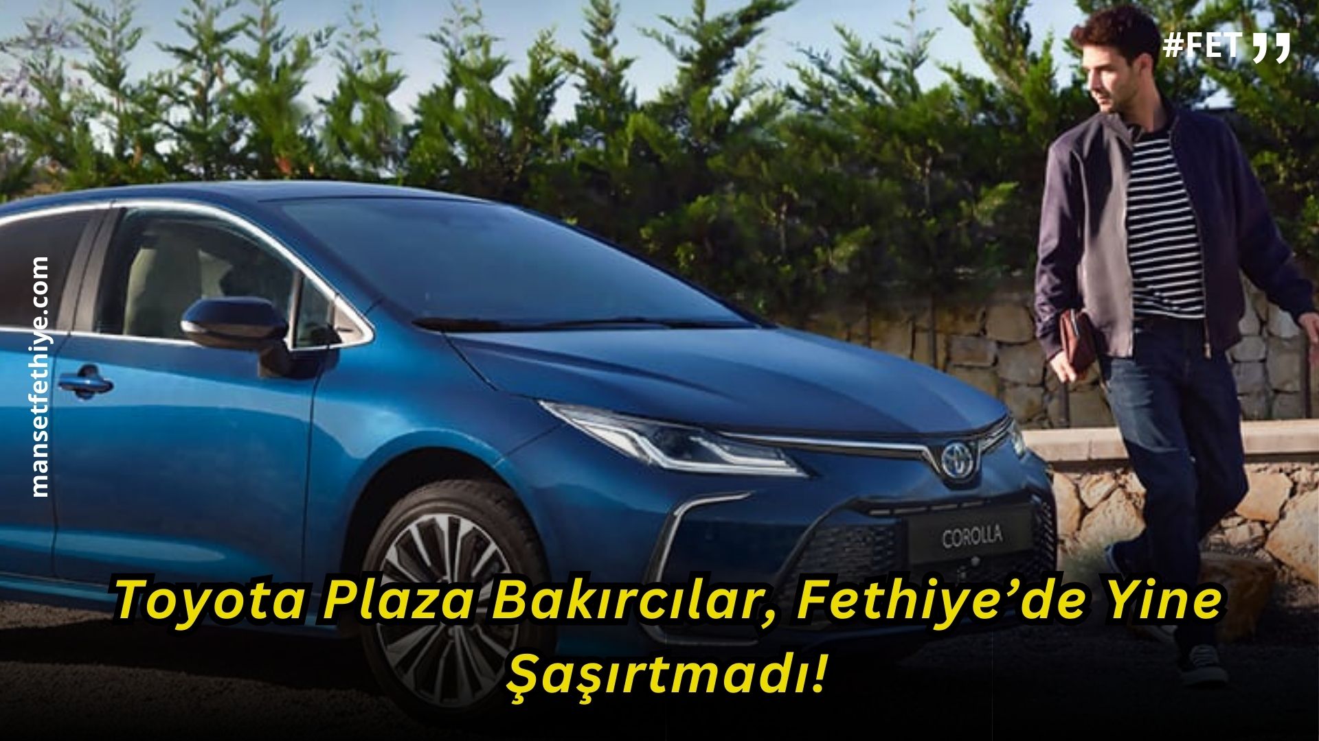 Toyota Plaza Bakırcılar, Fethiye’de Yine Şaşırtmadı!