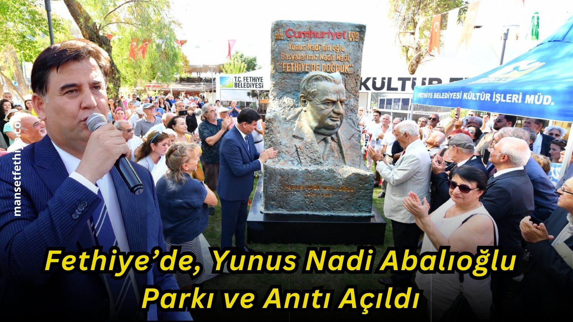 Fethiye’de, Yunus Nadi Abalıoğlu Parkı ve Anıtı Açıldı