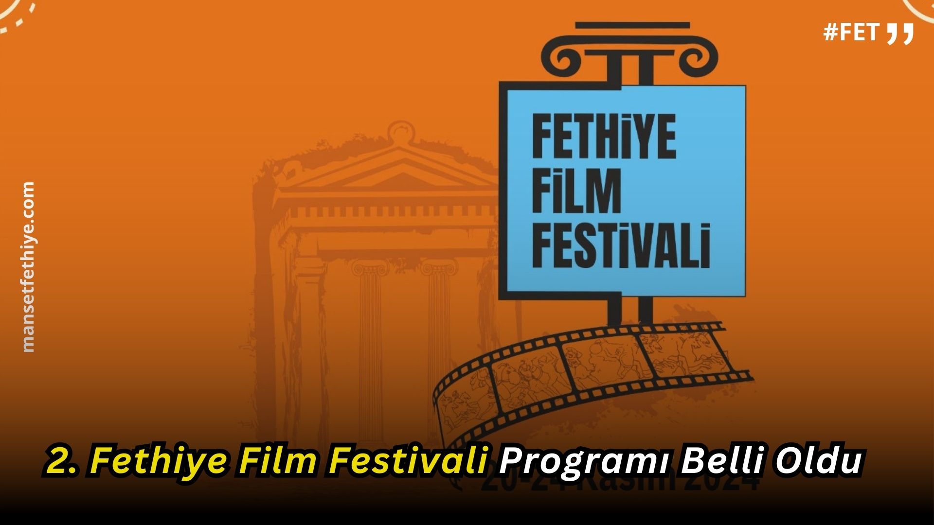 2.Fethiye Film Festivali Festival Programı ve Gösterim Seçkisi Açıklandı