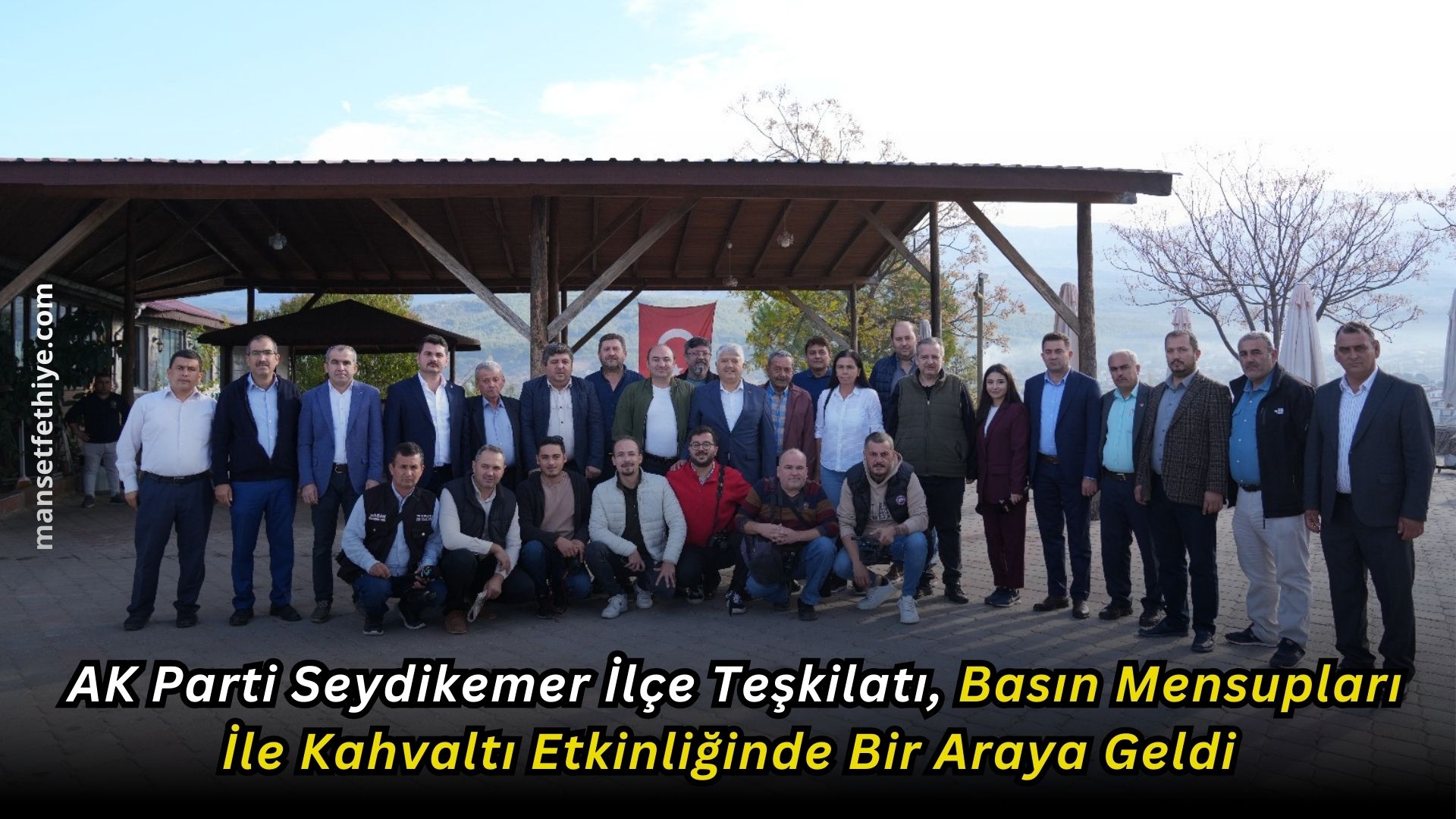  AK Parti Seydikemer İlçe Teşkilatı, Basın Mensupları İle Kahvaltı Etkinliğinde Bir Araya Geldi