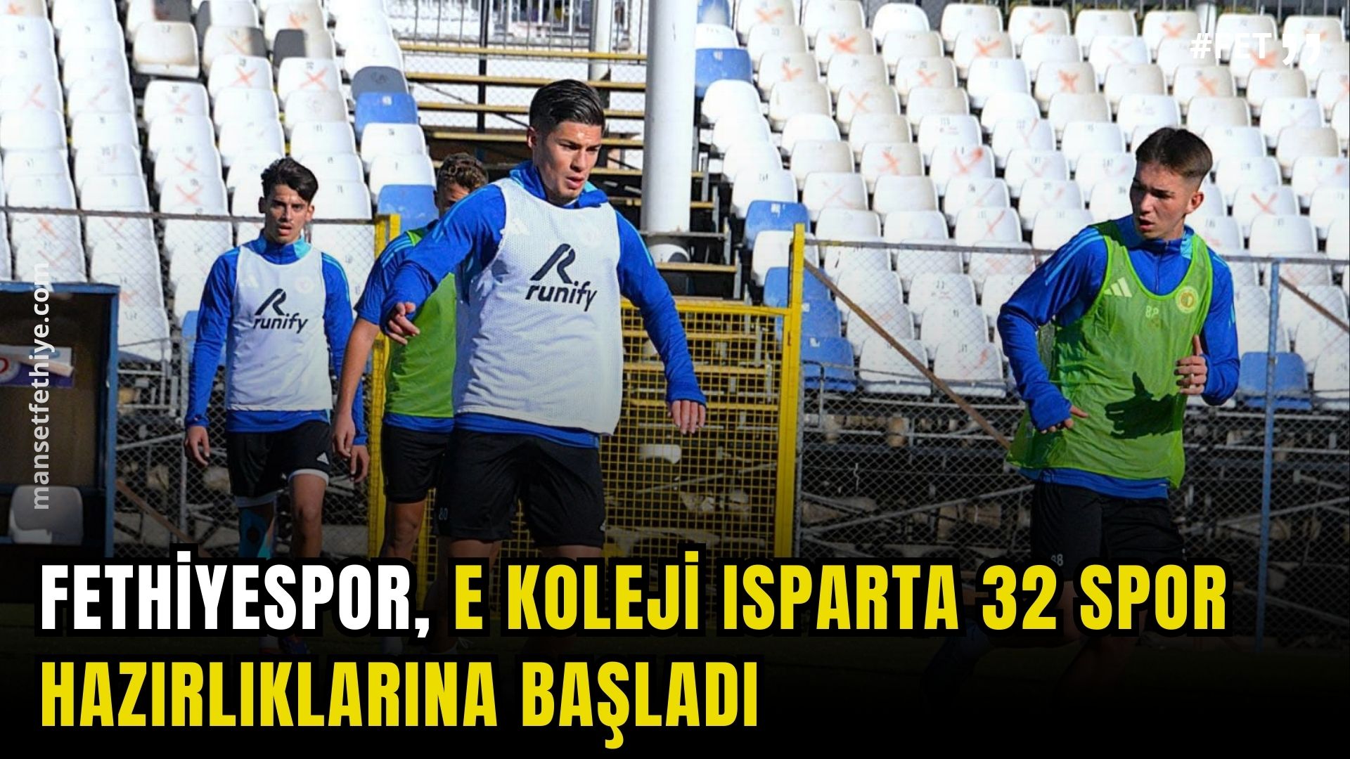 Fethiyespor, E Koleji Isparta 32 Spor Hazırlıklarına Başladı