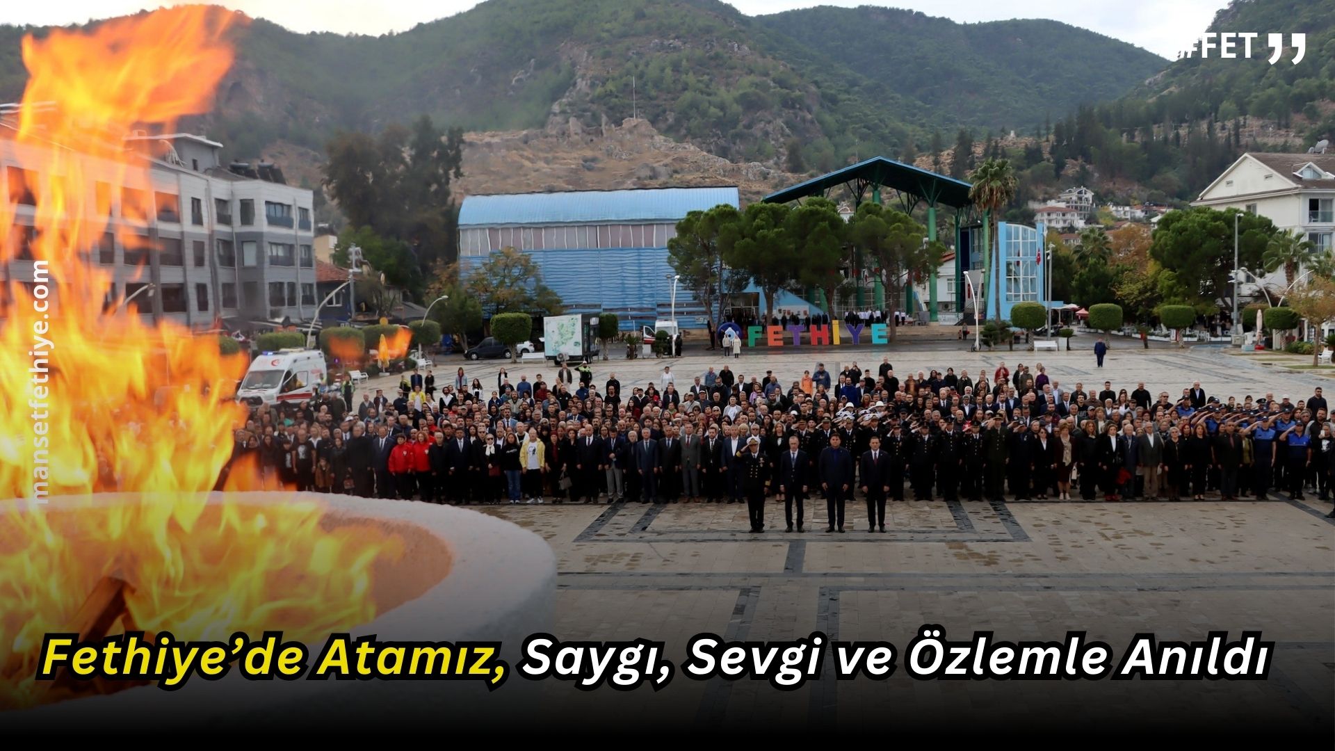 Fethiye’de Atamız, Saygı, Sevgi ve Özlemle Anıldı