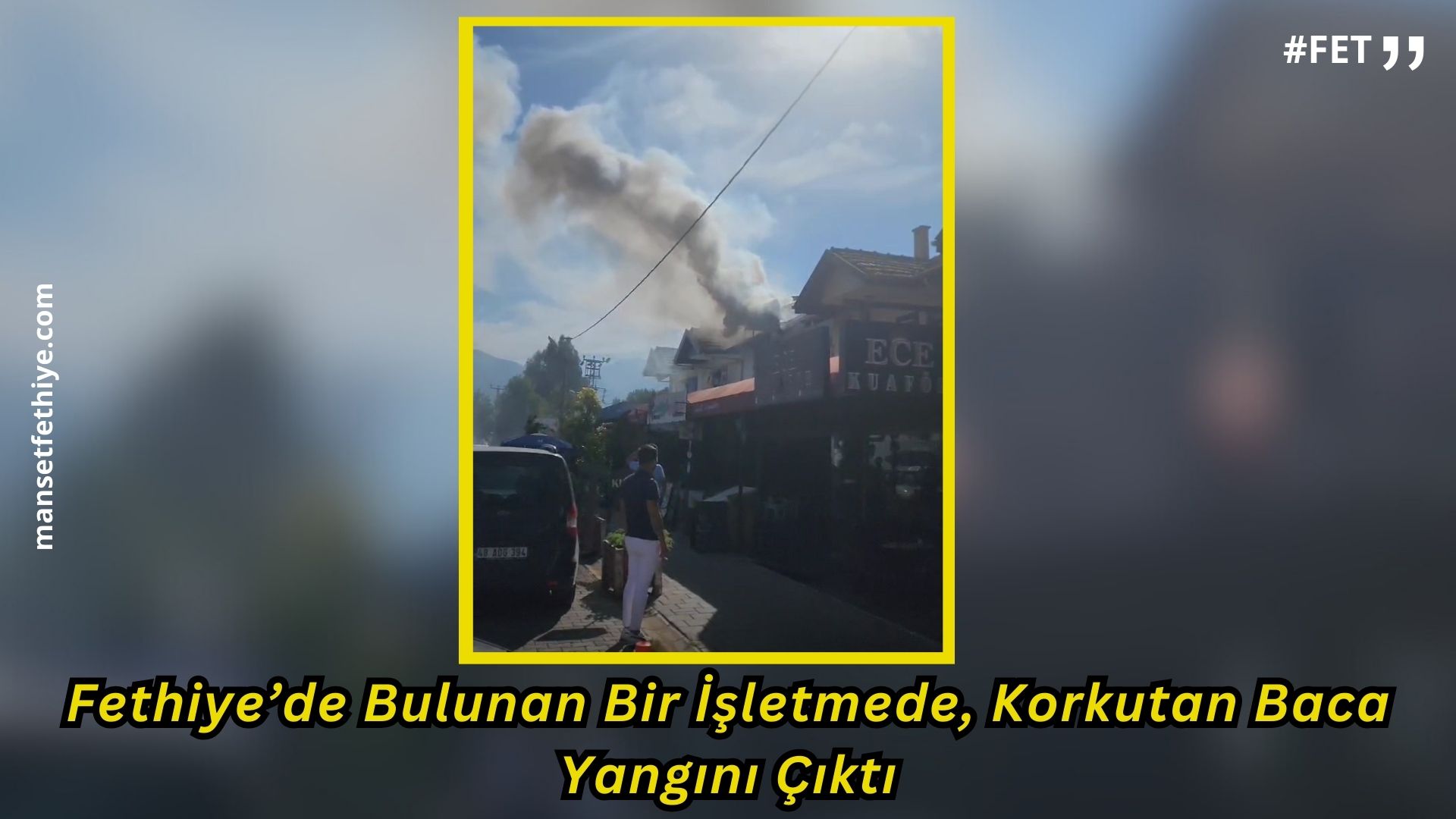 Fethiye’de Bulunan Bir İşletmede, Korkutan Baca Yangını Çıktı