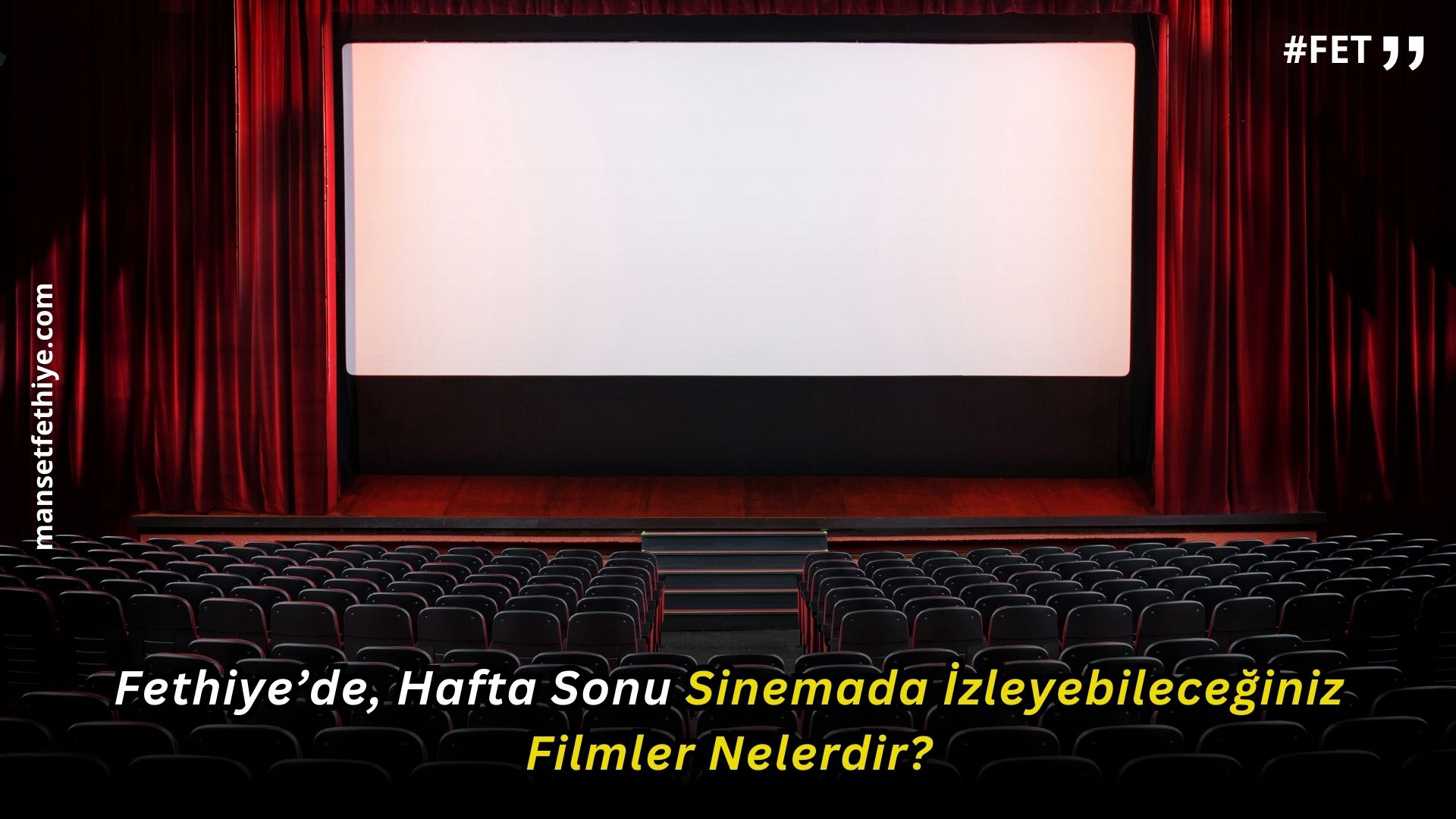 Fethiye’de, Hafta Sonu Sinemada İzleyebileceğiniz Filmler Nelerdir?