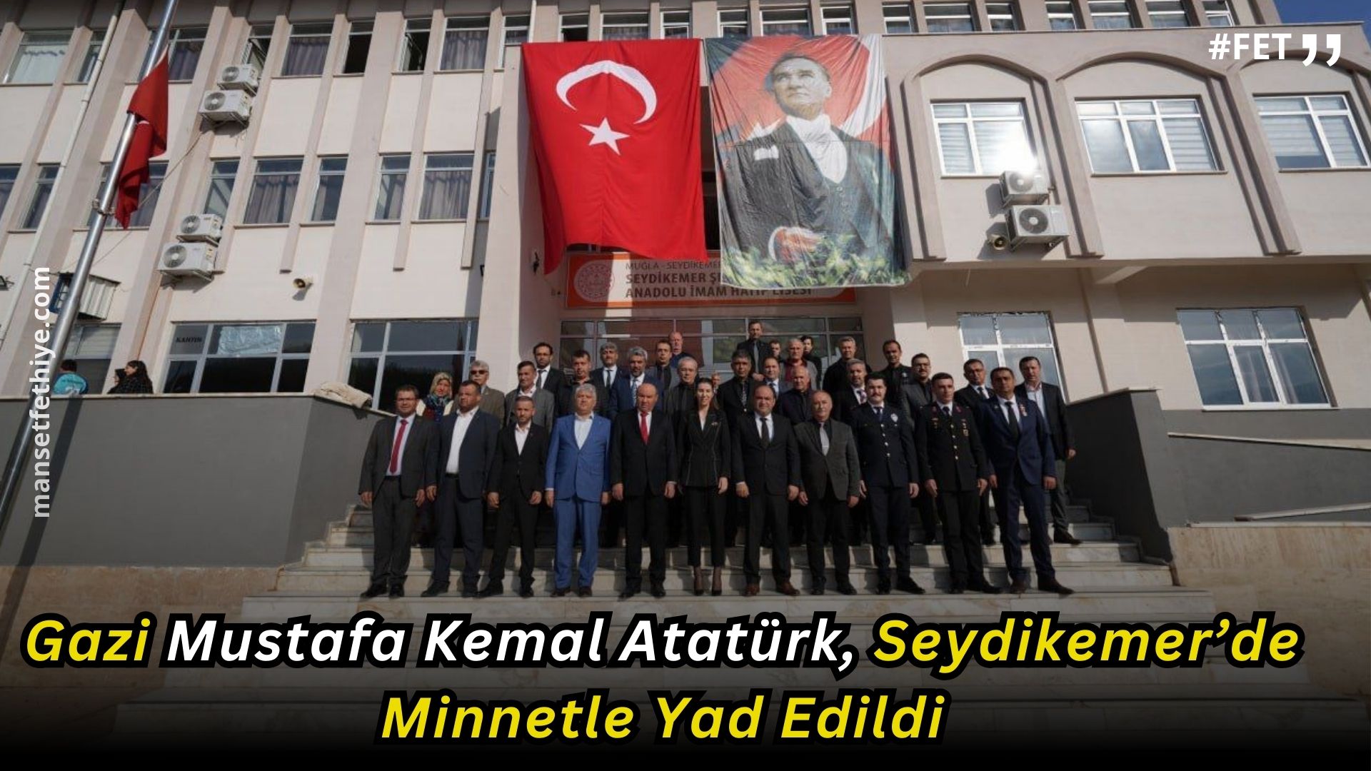 Gazi Mustafa Kemal Atatürk, Seydikemer’de Minnetle Yad Edildi