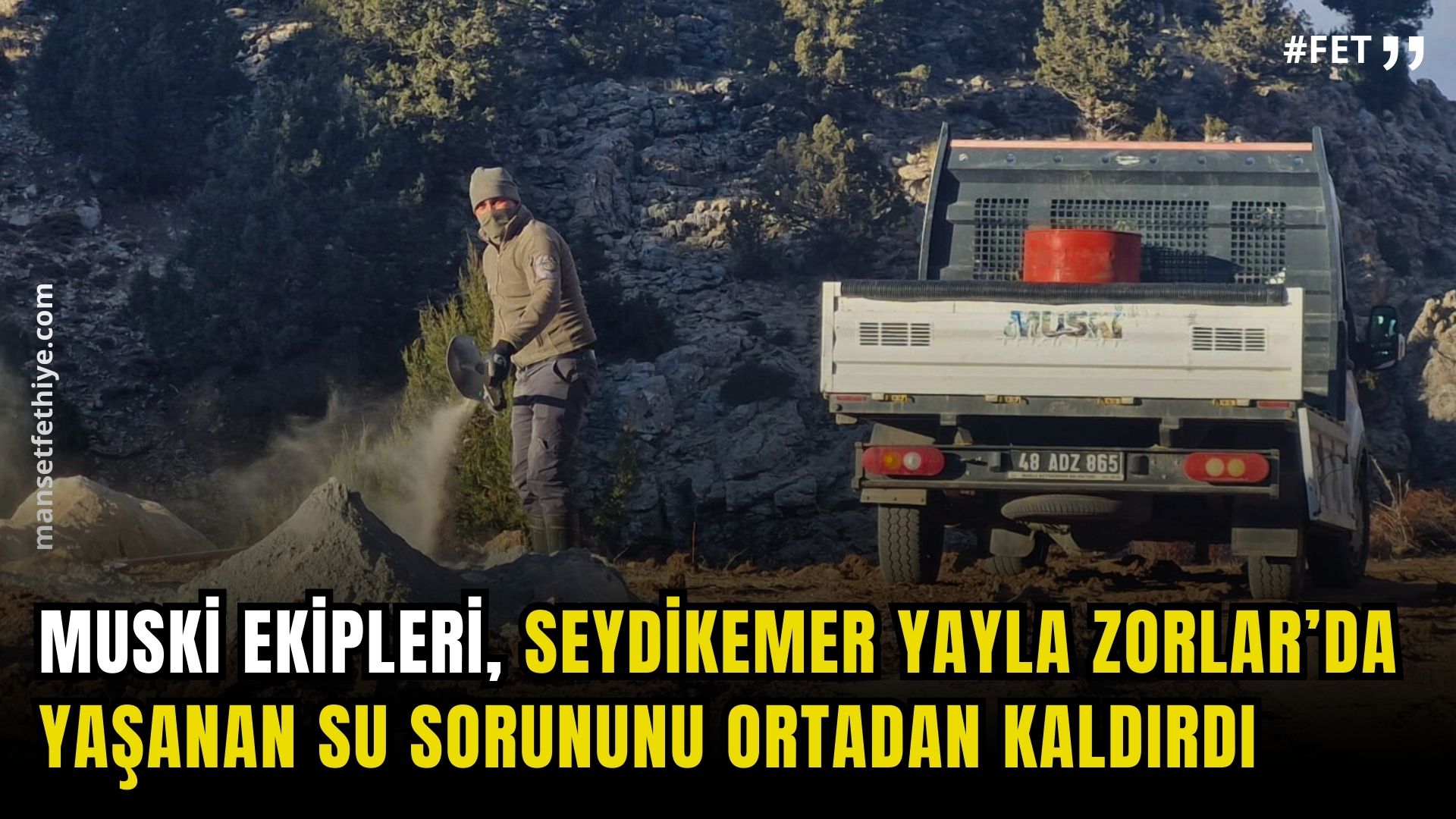 MUSKİ Ekipleri, Seydikemer Yayla Zorlar’da Yaşanan Su Sorununu Ortadan Kaldırdı