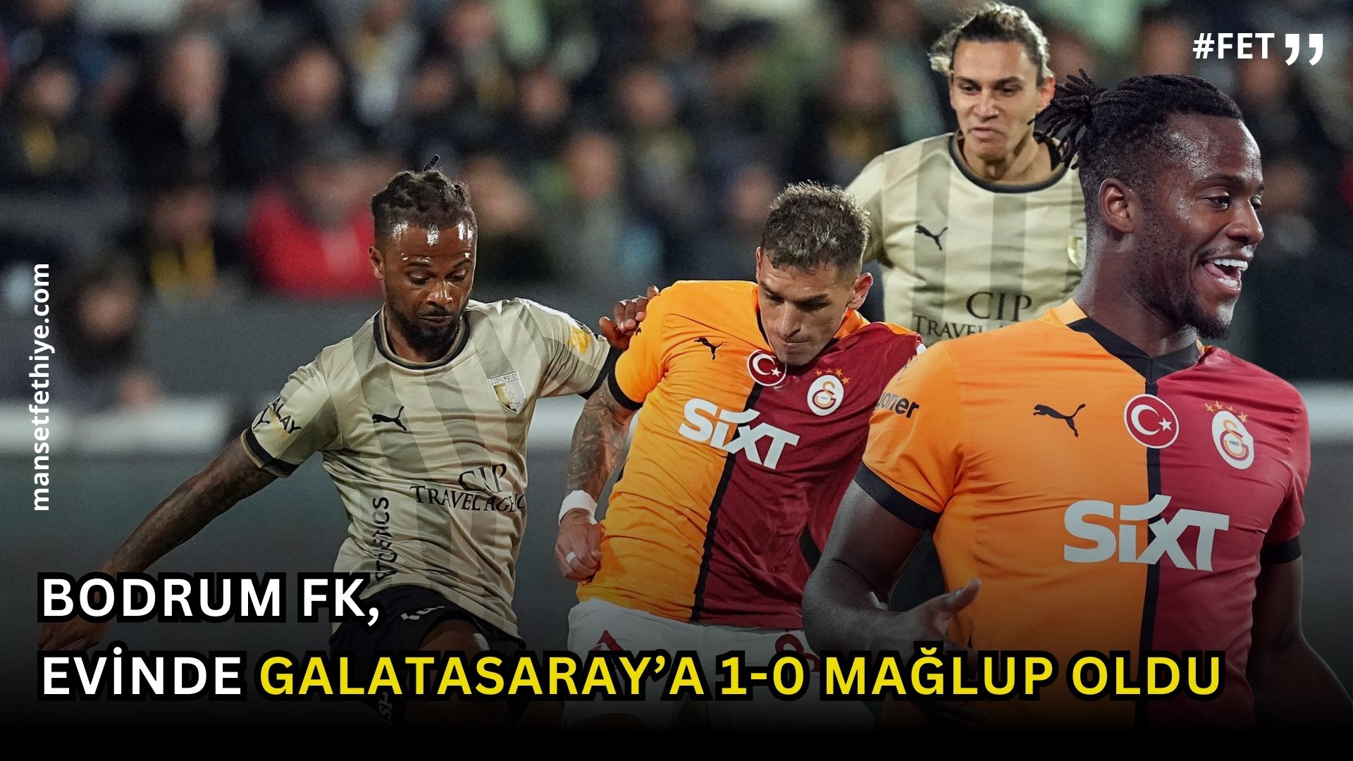 Muğla’nın Süper Lig’de Mücadele Eden İlk ve Tek Takımı Bodrum FK, Evinde Galatasaray’a 1-0 Mağlup Oldu