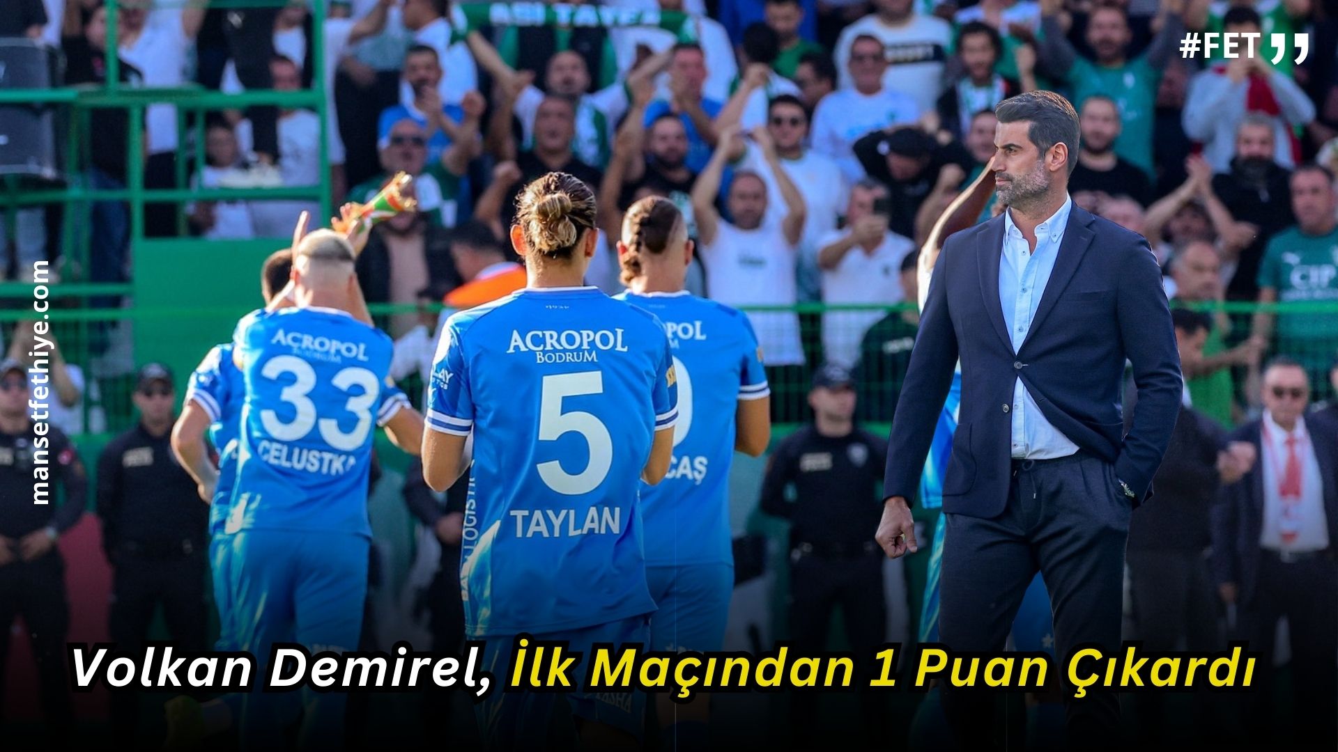 Volkan Demirel Bodrum FK’nın Başında, İlk Maçından 1 Puan Çıkardı